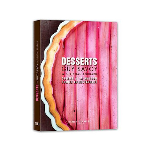 Desserts <i>By Guy Savoy and Christian Boudard</i>